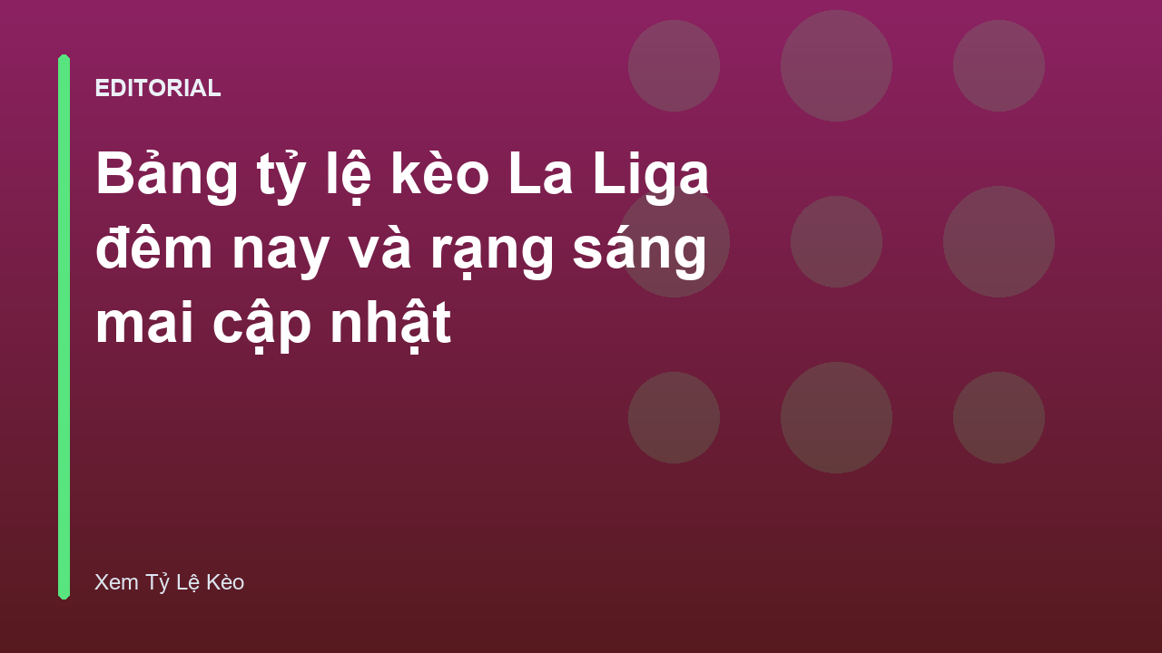 Bảng tỷ lệ kèo La Liga đêm nay
