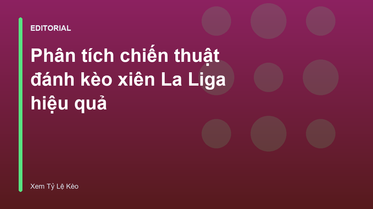 Chiến thuật đánh kèo xiên La Liga